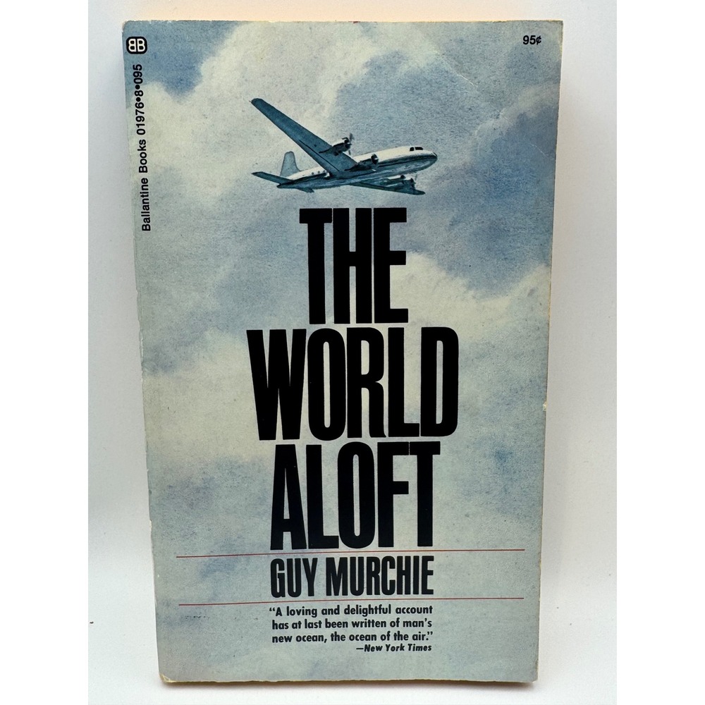 The World Aloft Guy Murchie Ballantine Books 01976 Vintage Aviation Paperback